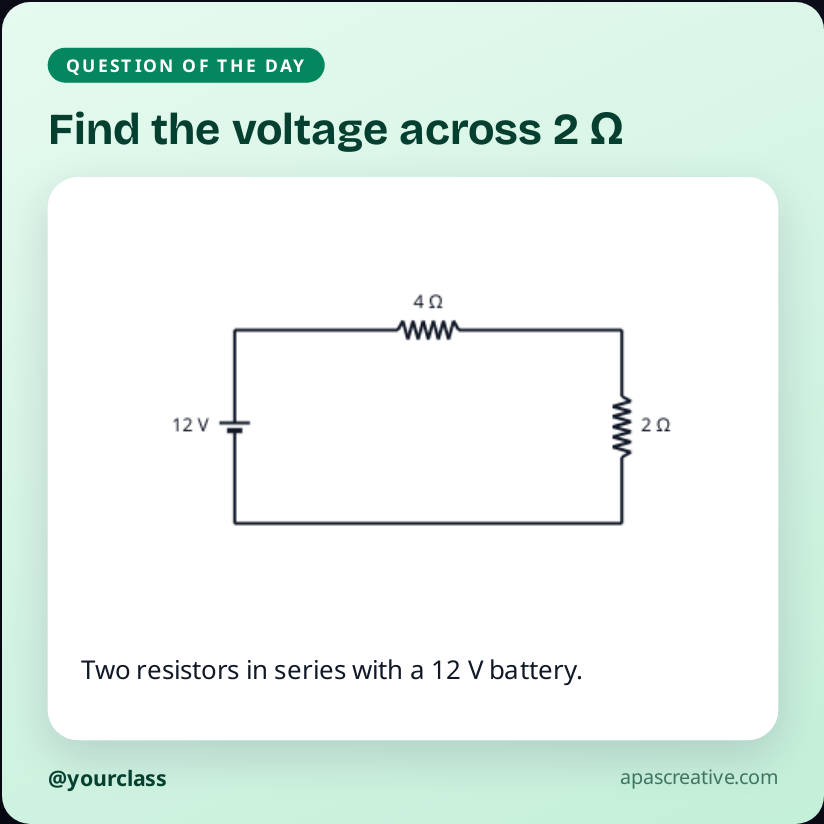 Question of the day card: find the voltage across 2 ohm in a series circuit